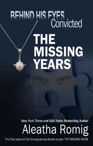 [Consequences 04] • Behind His Eyes - Convicted · the Missing Years